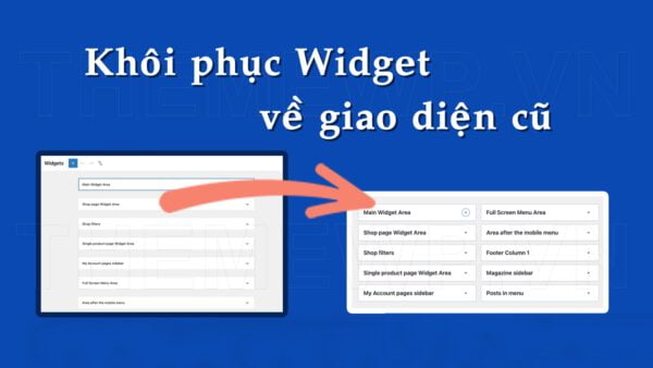 Khôi phục Widget về giao diện cũ